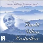 North Indian Classical Vocal - Ulhas Kashalkar Song Download